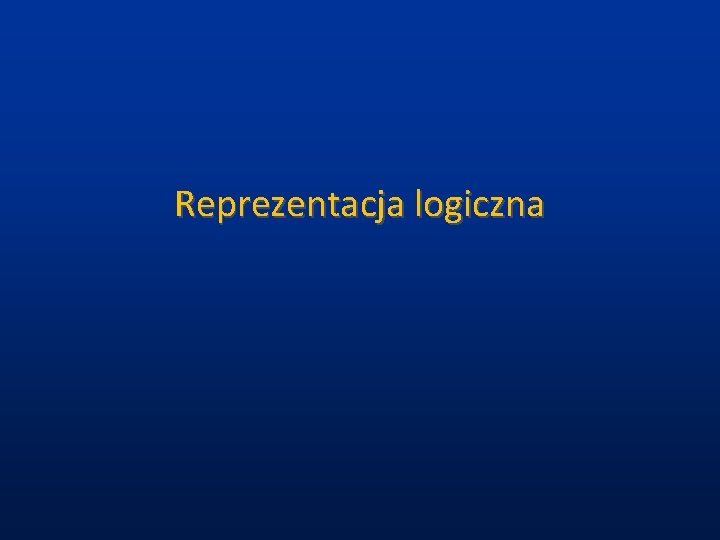 Reprezentacja logiczna 