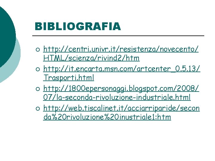 BIBLIOGRAFIA ¡ ¡ http: //centri. univr. it/resistenza/novecento/ HTML/scienza/rivind 2/htm http: //it. encarta. msn. com/artcenter_0.