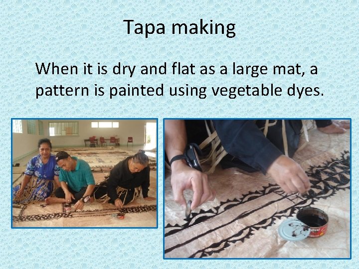 Tapa making When it is dry and flat as a large mat, a pattern