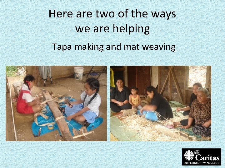 Here are two of the ways we are helping Tapa making and mat weaving