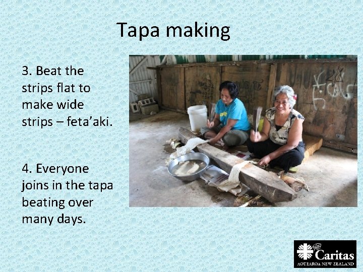 Tapa making 3. Beat the strips flat to make wide strips – feta’aki. 4.