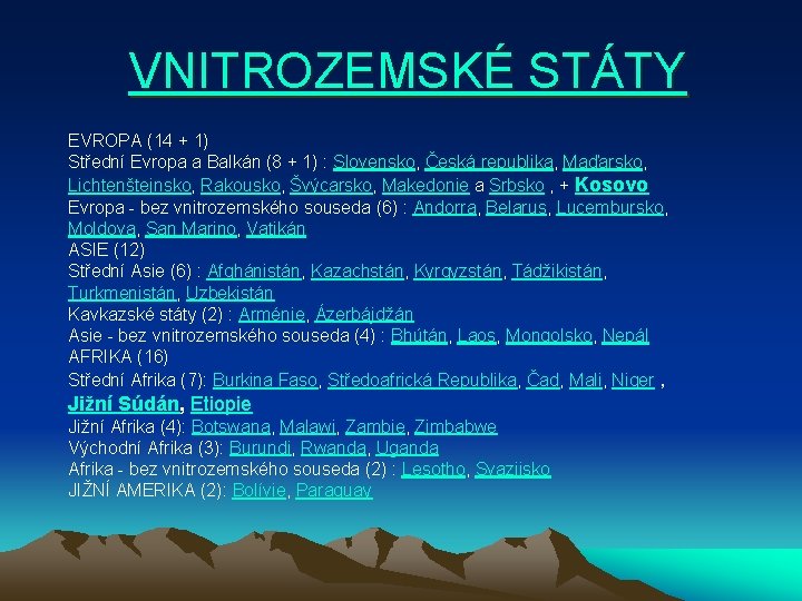  VNITROZEMSKÉ STÁTY EVROPA (14 + 1) Střední Evropa a Balkán (8 + 1)