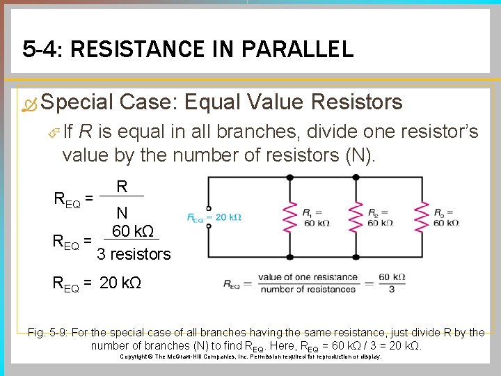 5 -4: RESISTANCE IN PARALLEL Special Case: Equal Value Resistors If R is equal