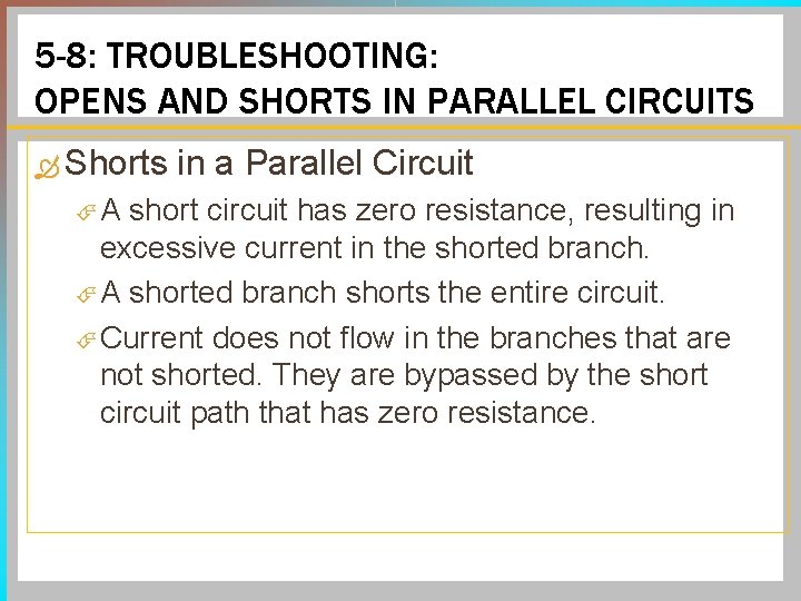 5 -8: TROUBLESHOOTING: OPENS AND SHORTS IN PARALLEL CIRCUITS Shorts A in a Parallel