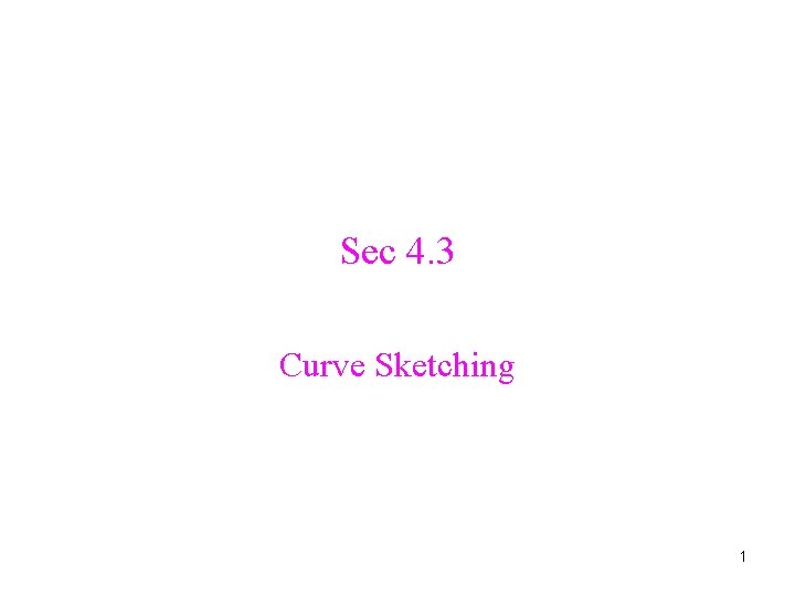 Sec 4. 3 Curve Sketching 1 