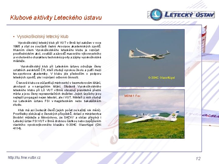 Klubové aktivity Leteckého ústavu • Vysokoškolský letecký klub při VUT v Brně byl založen