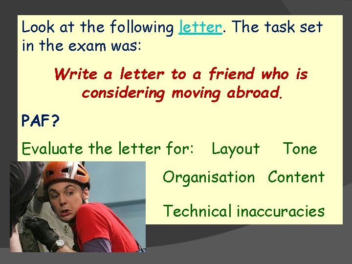 Look at the following letter. The task set in the exam was: Write a