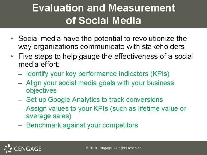 Evaluation and Measurement of Social Media • Social media have the potential to revolutionize