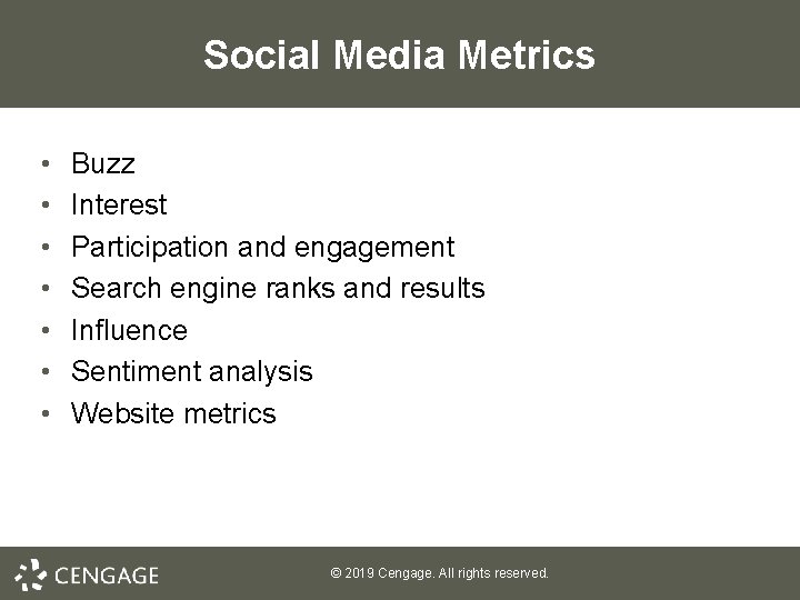 Social Media Metrics • • Buzz Interest Participation and engagement Search engine ranks and