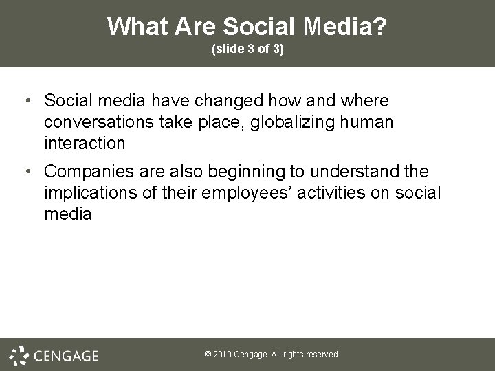 What Are Social Media? (slide 3 of 3) • Social media have changed how