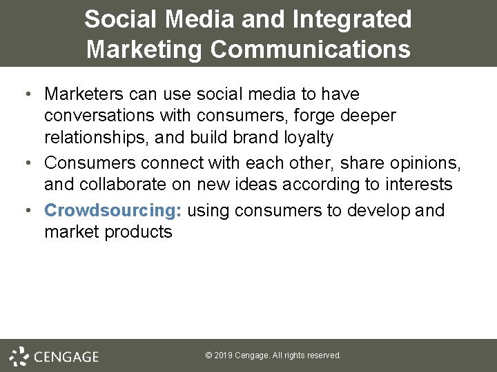 Social Media and Integrated Marketing Communications • Marketers can use social media to have