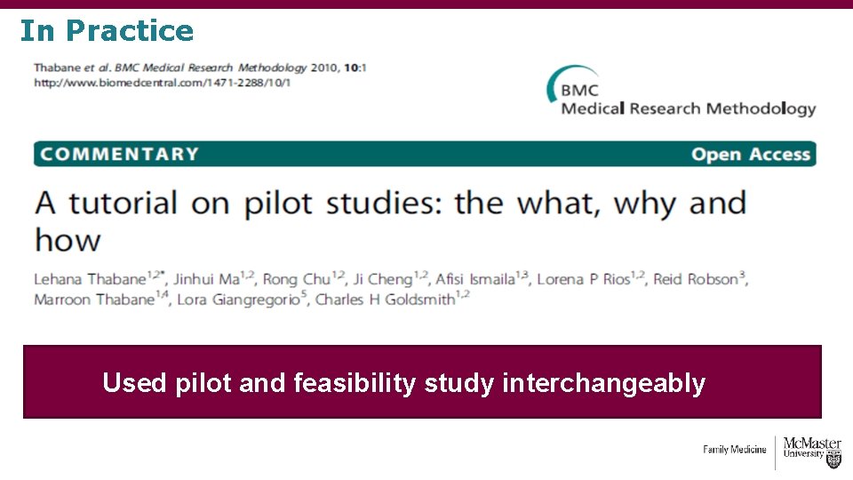 In Practice Used pilot and feasibility study interchangeably In Practice Used pilot and feasibility study interchangeably