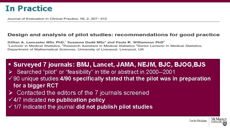 In Practice § Surveyed 7 journals: BMJ, Lancet, JAMA, NEJM, BJC, BJOG, BJS Ø In Practice § Surveyed 7 journals: BMJ, Lancet, JAMA, NEJM, BJC, BJOG, BJS Ø