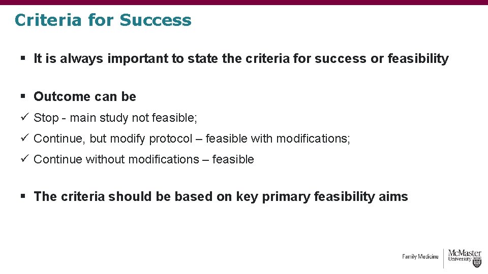 Criteria for Success § It is always important to state the criteria for success Criteria for Success § It is always important to state the criteria for success