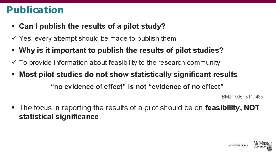 Publication § Can I publish the results of a pilot study? ü Yes, every Publication § Can I publish the results of a pilot study? ü Yes, every