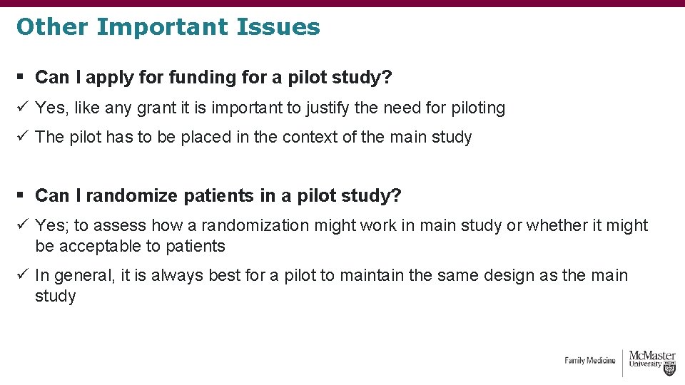 Other Important Issues § Can I apply for funding for a pilot study? ü Other Important Issues § Can I apply for funding for a pilot study? ü