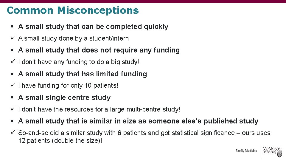 Common Misconceptions § A small study that can be completed quickly ü A small Common Misconceptions § A small study that can be completed quickly ü A small