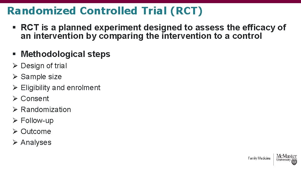 Randomized Controlled Trial (RCT) § RCT is a planned experiment designed to assess the Randomized Controlled Trial (RCT) § RCT is a planned experiment designed to assess the