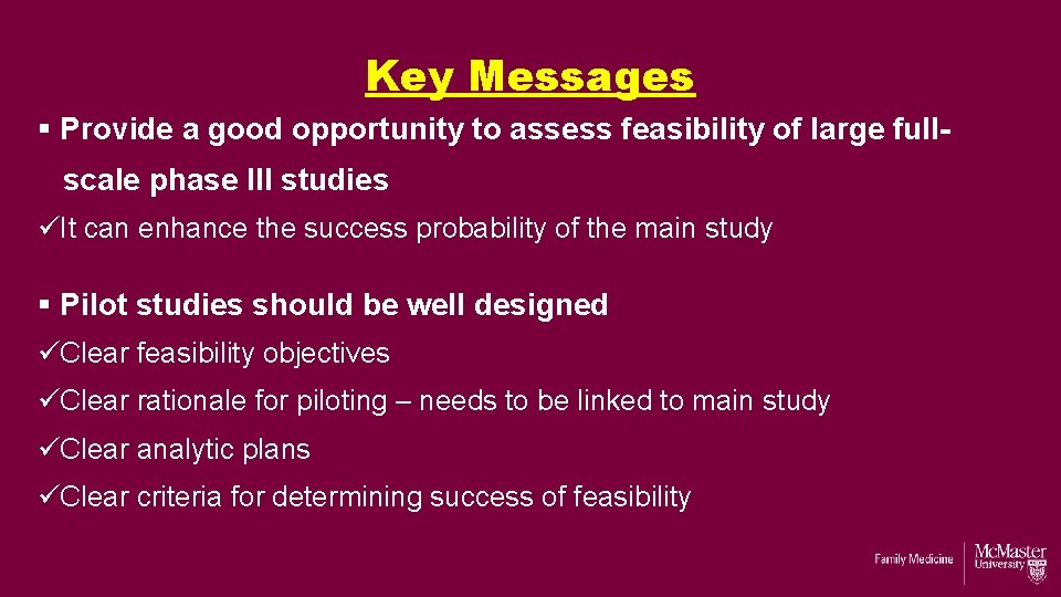 Key Messages § Provide a good opportunity to assess feasibility of large fullscale phase Key Messages § Provide a good opportunity to assess feasibility of large fullscale phase