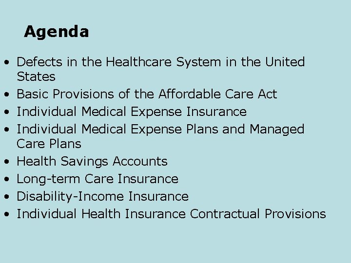 Agenda • Defects in the Healthcare System in the United States • Basic Provisions