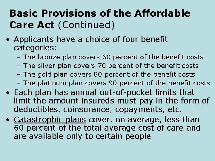 Basic Provisions of the Affordable Care Act (Continued) • Applicants have a choice of