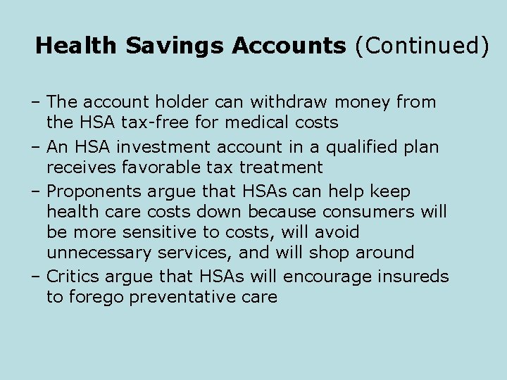 Health Savings Accounts (Continued) – The account holder can withdraw money from the HSA