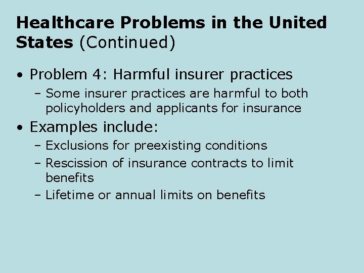 Healthcare Problems in the United States (Continued) • Problem 4: Harmful insurer practices –