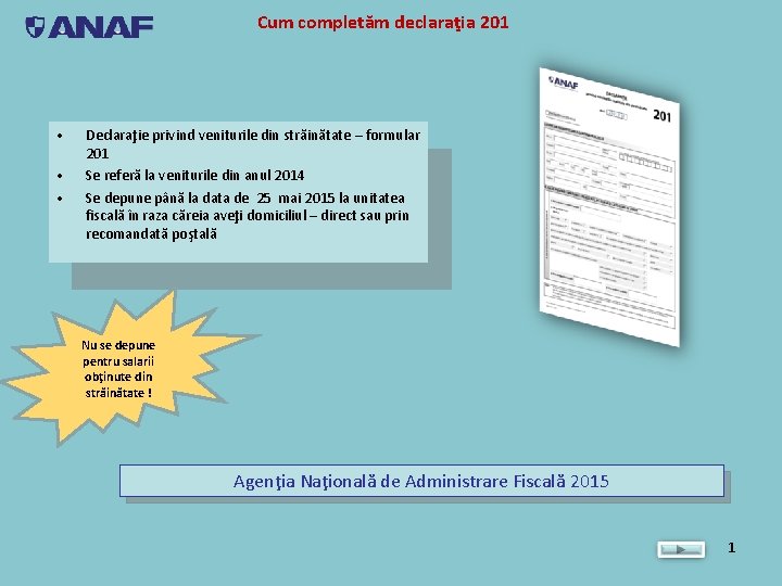 Cum completăm declaraţia 201 • • • Declaraţie privind veniturile din străinătate – formular