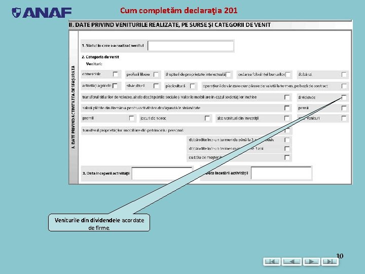 Cum completăm declaraţia 201 Veniturile din dividendele acordate de firme. 10 