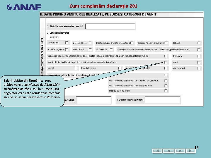 Cum completăm declaraţia 201 Salarii plătite din România: sunt plătite pentru activitatea desfăşurată în