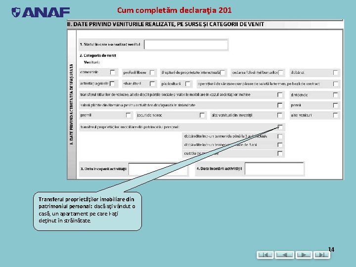 Cum completăm declaraţia 201 Transferul proprietăţilor imobiliare din patrimoniul personal: dacă aţi vândut o