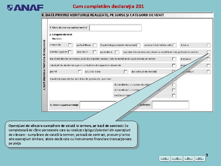 Cum completăm declaraţia 201 Operaţiuni de vânzare-cumpărare de valută la termen, pe bază de