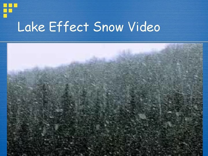 Lake Effect Snow Video 