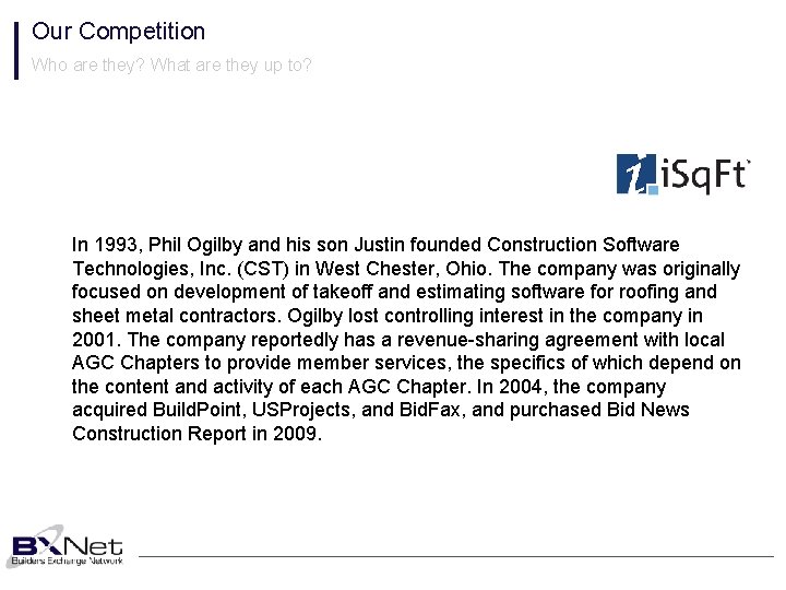 Our Competition Who are they? What are they up to? In 1993, Phil Ogilby