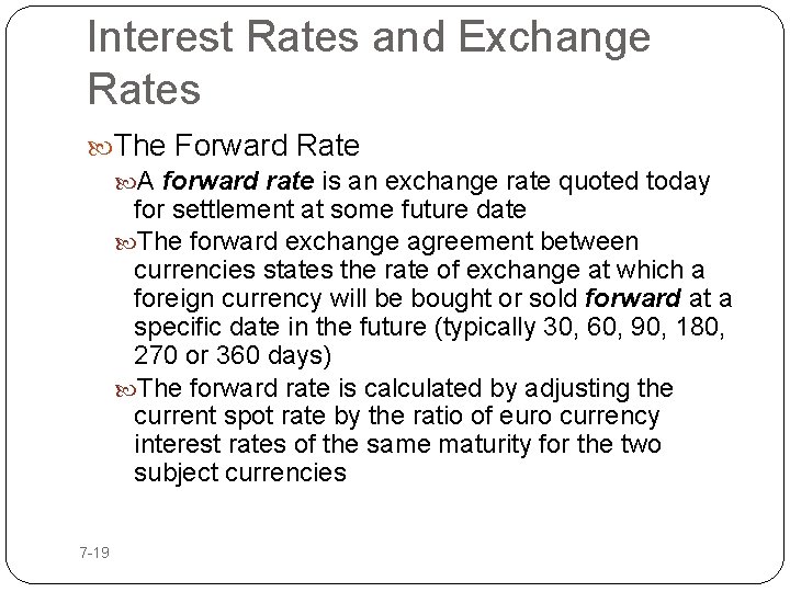 Interest Rates and Exchange Rates The Forward Rate A forward rate is an exchange