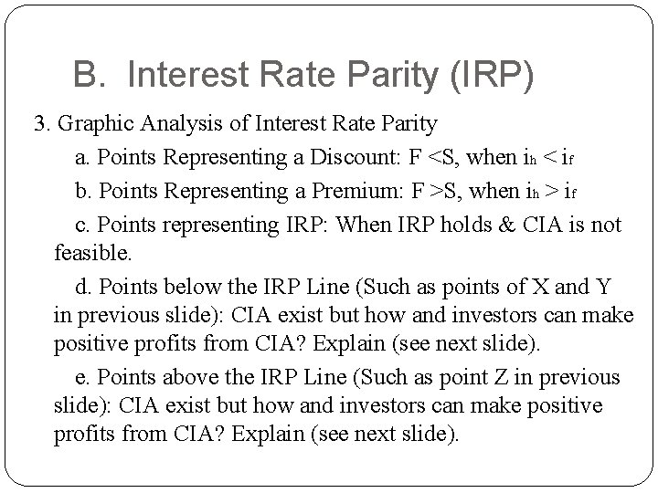B. Interest Rate Parity (IRP) 3. Graphic Analysis of Interest Rate Parity a. Points