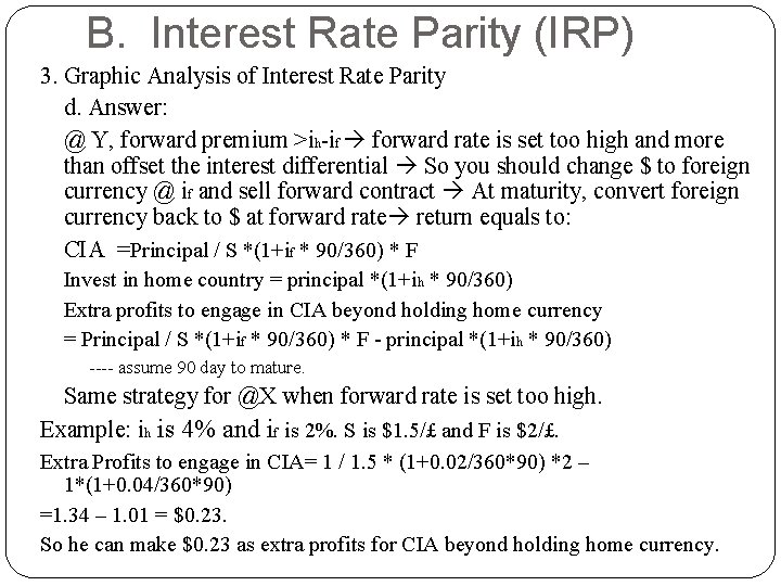 B. Interest Rate Parity (IRP) 3. Graphic Analysis of Interest Rate Parity d. Answer: