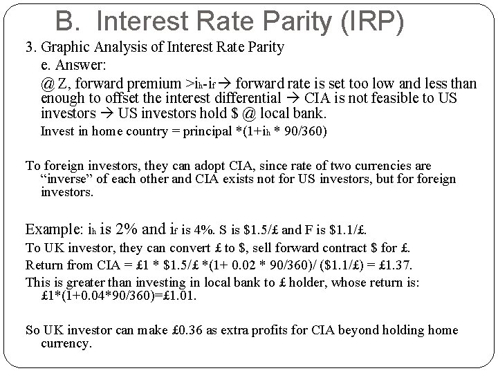 B. Interest Rate Parity (IRP) 3. Graphic Analysis of Interest Rate Parity e. Answer: