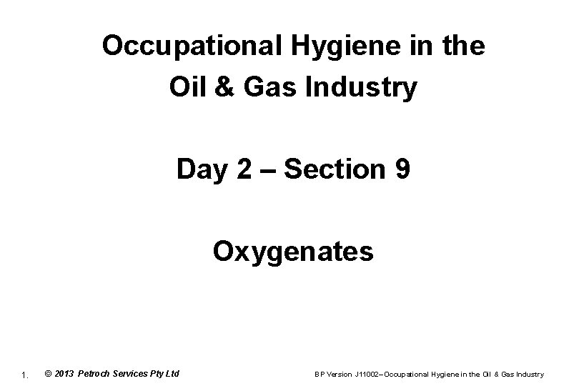 Occupational Hygiene in the Oil & Gas Industry Day 2 – Section 9 Oxygenates