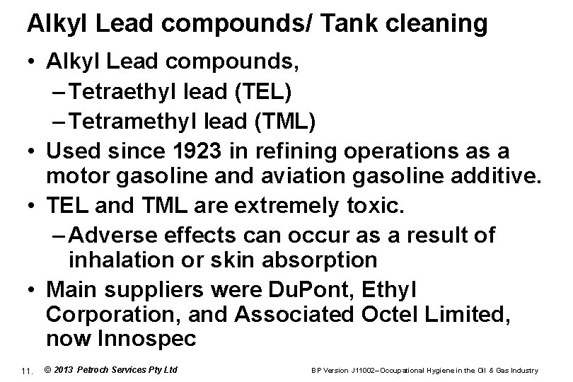 Alkyl Lead compounds/ Tank cleaning • Alkyl Lead compounds, – Tetraethyl lead (TEL) –