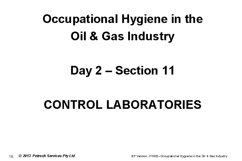 Occupational Hygiene in the Oil & Gas Industry Day 2 – Section 11 CONTROL