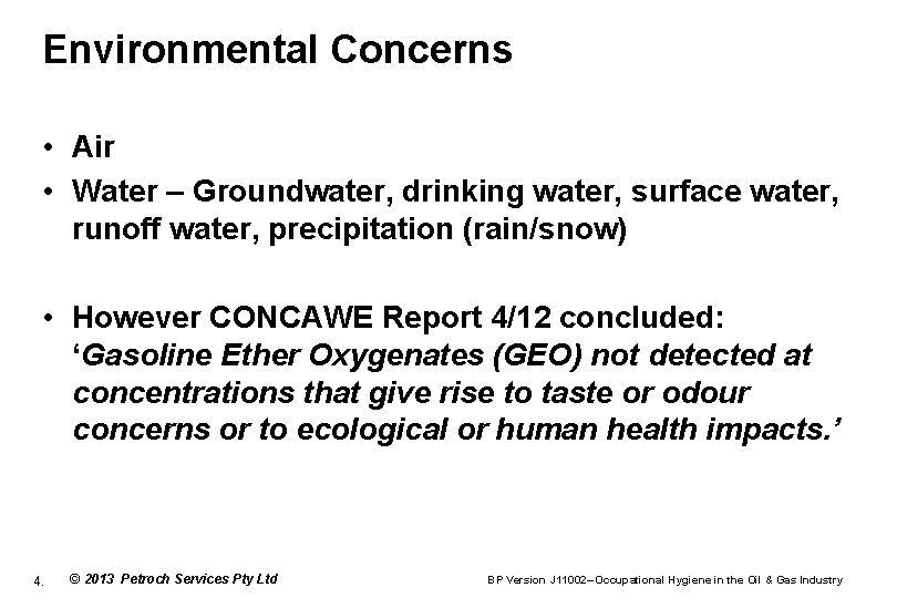 Environmental Concerns • Air • Water – Groundwater, drinking water, surface water, runoff water,