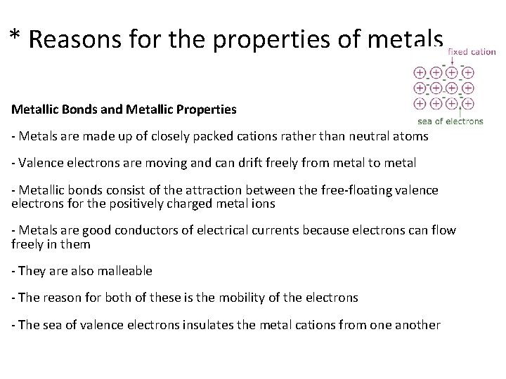 * Reasons for the properties of metals Metallic Bonds and Metallic Properties - Metals * Reasons for the properties of metals Metallic Bonds and Metallic Properties - Metals