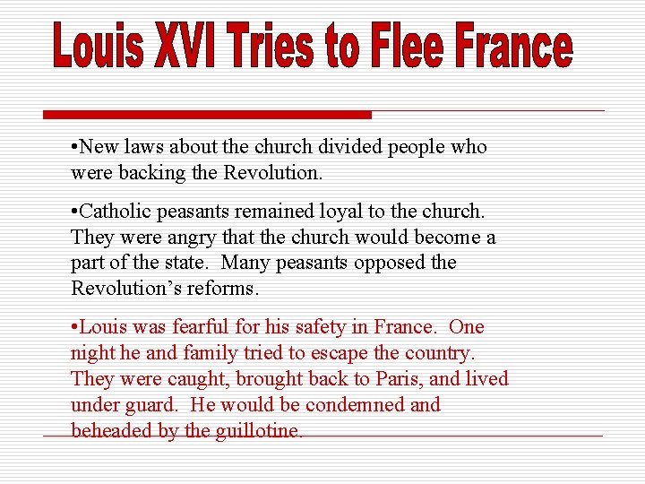  • New laws about the church divided people who were backing the Revolution.