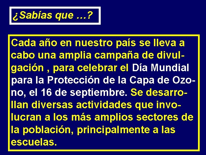 ¿Sabías que …? Cada año en nuestro país se lleva a cabo una amplia