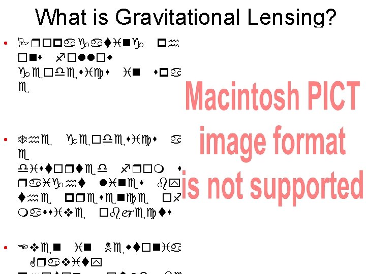 What is Gravitational Lensing? • • 