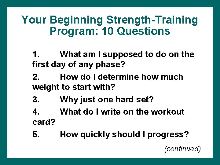 Your Beginning Strength-Training Program: 10 Questions 1. What am I supposed to do on