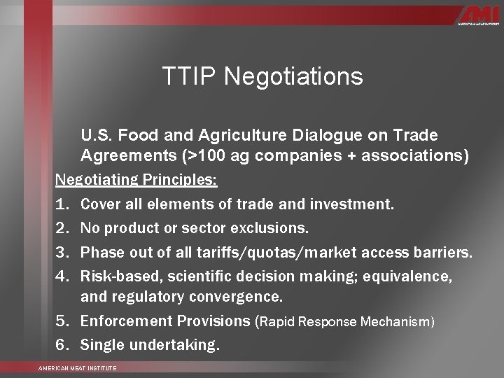 TTIP Negotiations U. S. Food and Agriculture Dialogue on Trade Agreements (>100 ag companies