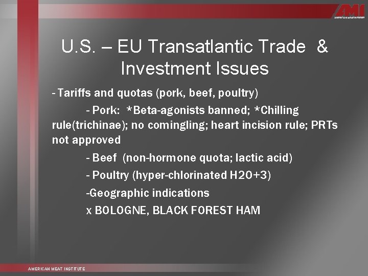 U. S. – EU Transatlantic Trade & Investment Issues - Tariffs and quotas (pork,