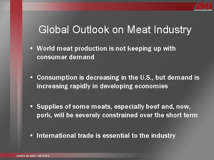 Global Outlook on Meat Industry • World meat production is not keeping up with